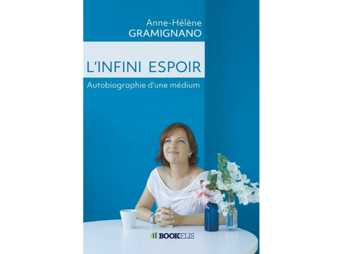 L'infini espoir - Autobiographie d'une médium