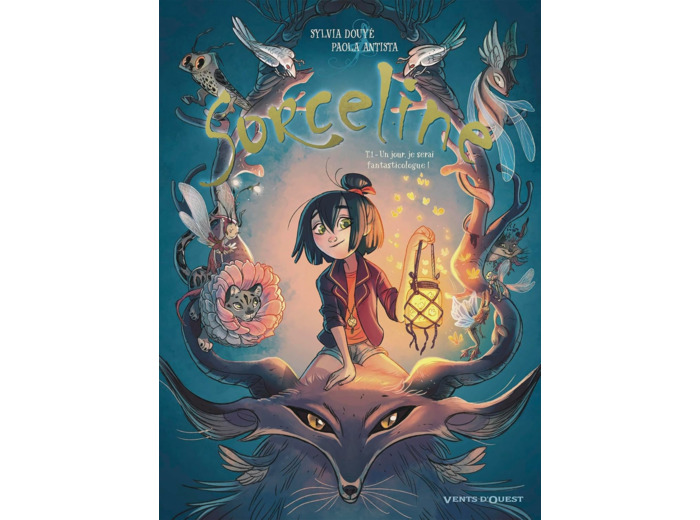 SORCELINE - TOME 01 - UN JOUR, JE SERAI FANTASTICOLOGUE !