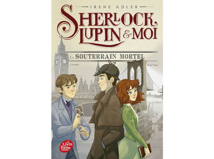 SHERLOCK, LUPIN & MOI T13 LE SOUTERRAIN MORTEL