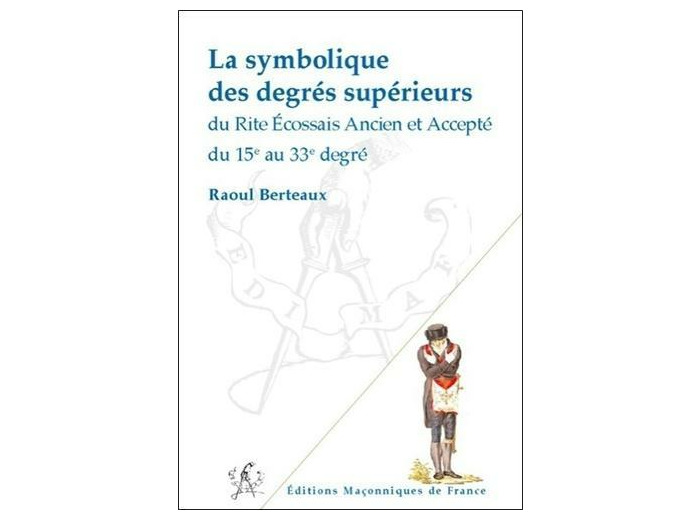 La symbolique des degrés supérieurs du Reaa du 15e au 33e degré