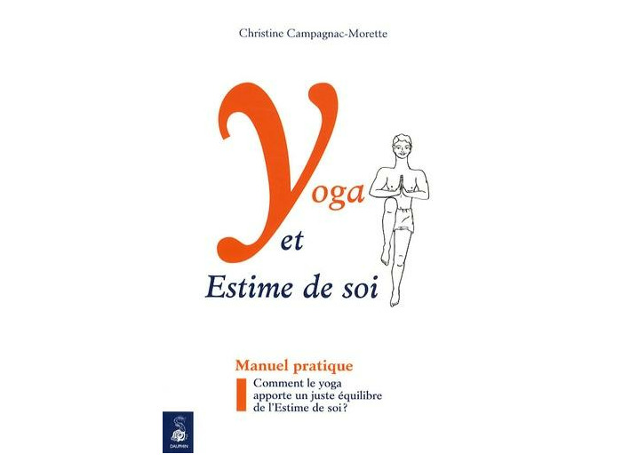 Yoga et Estime de Soi - Comment le yoga apporte un juste équilibre de l'Estime de soi ?