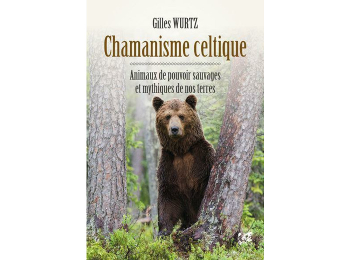 Chamanisme celtique - Animaux de pouvoir sauvages et mythiques de nos terres