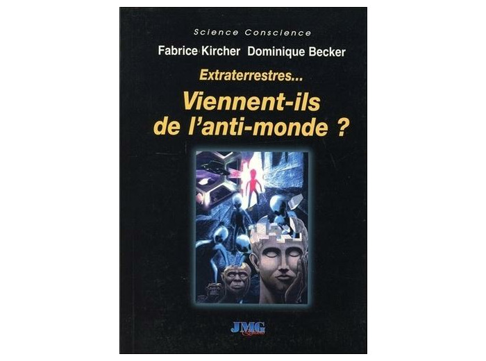 Extraterrestres... - Viennent-ils de l'anti-monde?
