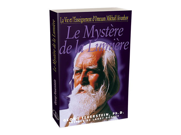 LE MYSTERE DE LA LUMIERE. La vie et l'enseignement d'Omraam Mikhaël Aïvanhov