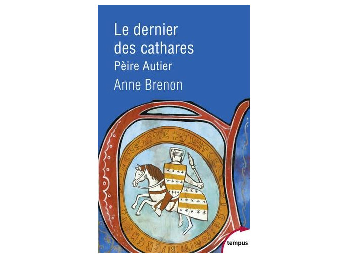 Le dernier des cathares - Pèire Autier 1245-1310