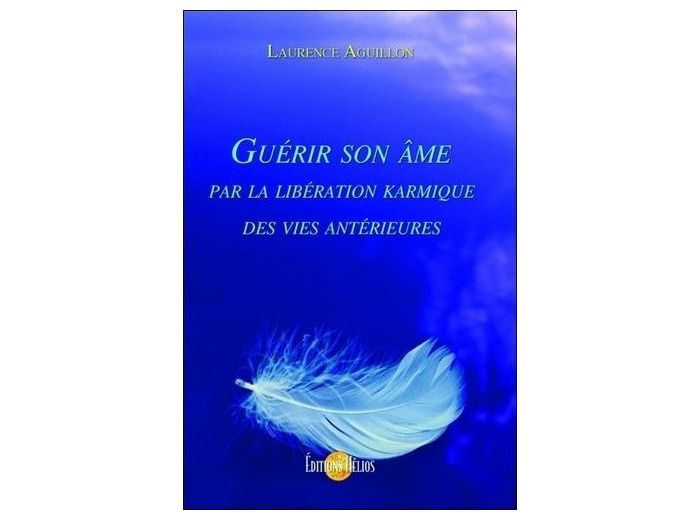 Guérir son âme par la libération karmique des vies antérieures