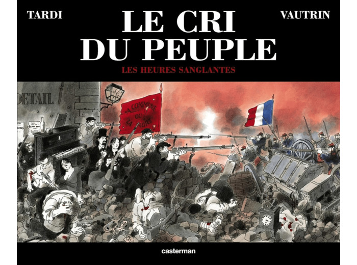 LE CRI DU PEUPLE - T03 - LES HEURES SANGLANTES