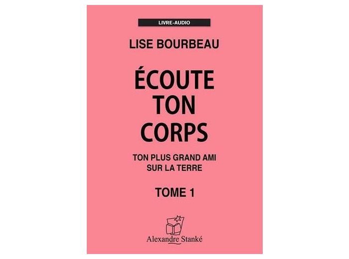 Ecoute ton corps - Tome 1, Ton plus grand ami sur la Terre