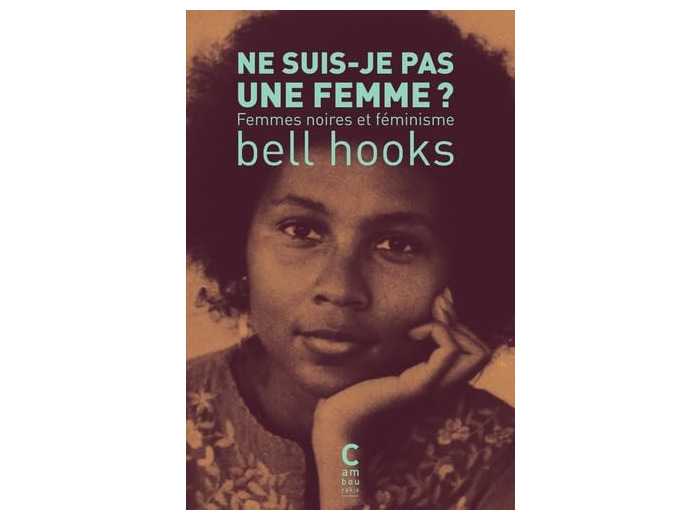 NE SUIS-JE PAS UNE FEMME ? (POCHE) - FEMMES NOIRES ET FEMINISME