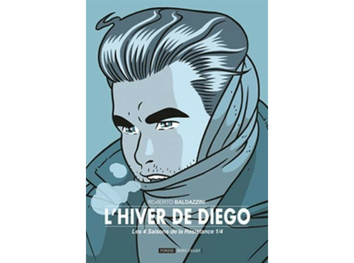 Les 4 Saisons De La Résistance - Tome 1 : L’hiver de Diego