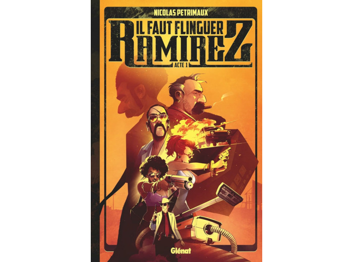 IL FAUT FLINGUER RAMIREZ - TOME 01