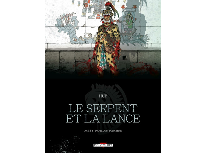 LE SERPENT ET LA LANCE T04 - PAPILLON-TONNERRE