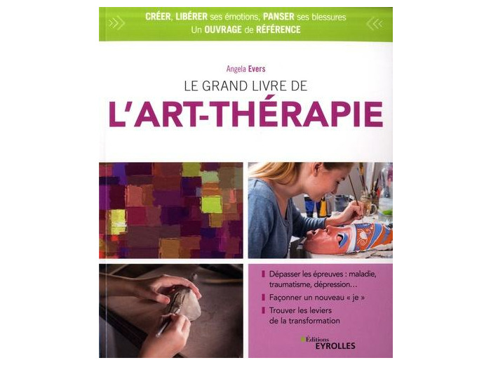 Le grand livre de l'art thérapie