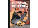 ELLIOT AU COLLEGE - TOME 2 - RESEAUX ET SENTIMENTS