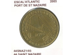 44 SAINT NAZAIRE ESCAL'ATLANTIC PORT DE ST NAZAIRE 2003 SUP-