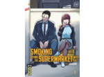 SMOKING BEHIND THE SUPERMARKET WITH YOU - TOME 1