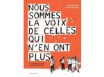 NOUS SOMMES LA VOIX DE CELLES QUI N'EN ONT PLUS - (HISTOIRE D'UN COLLECTIF A L'ORIGINE DES COLLAGES