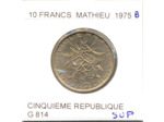 FRANCE 10 Francs MATHIEU 1975 B SUP