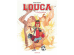 LOUCA - TOME 6 - CONFRONTATIONS