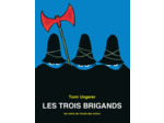 LES TROIS BRIGANDS