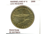 06 ANTIBES Numero 6 MARINELAND LES REQUINS 2008 SUP-