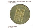 75 PARIS CATHEDRALE NOTRE DAME N1 FACE SIMPLE 2004 SUP-