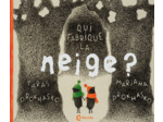 QUI FABRIQUE LA NEIGE ?