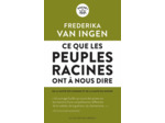 CE QUE LES PEUPLES RACINES ONT A NOUS DIRE - DE LA SANTE DES HOMMES ET DE SANTE DU MONDE