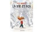 PICO BOGUE - TOME 1 - LA VIE ET MOI