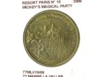 77 MARNE LA VALLEE RESORT PARIS N18 MICKEY'S MAGICAL PARTY 2009 SUP-