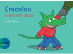 CROCOLOU AIME SON PAPA