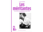 LES MERITANTES - COMMENT LE MONDE DU TRAVAIL TRAHIT LES FEMMES