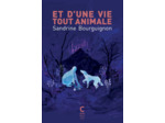 ET D'UNE VIE TOUT ANIMALE