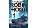 ROBIN HOOD - VOL01 - HACKING, BRAQUAGE ET REBELLION