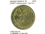 77 MARNE LA VALLEE RESORT PARIS N20 GOOFY INDIANA JONES sans le i 2010 SUP-