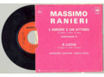 45 Tours MASSIMO RANIERI "A LUCIA" / "L'AMORE E UN ATTIMO"