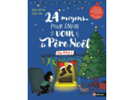 24 MOYENS POUR ENFIN VOIR LE PERE NOEL OU PAS !
