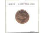 GRECE 2005 5 CENTIMES SUP-