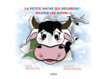 LA PETITE VACHE QUI REGARDAIT PASSER LES AVIONS (VERSION DYS)