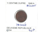 FRANCE 1 CENTIME DUPRE 1848 A Accent tachee SUP