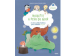 NOISETTE A PEUR DU NOIR, ET AUTRES PETITES HISTOIRES POUR SURMONTER SA PEUR