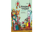 TAUPE & MULOT - TAUPE ET MULOT 6 - FAIRE FAMILLE