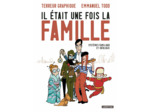 IL ETAIT UNE FOIS LA FAMILLE - SYSTEMES FAMILIAUX ET IDEOLOGIE
