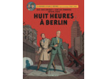 BLAKE & MORTIMER - TOME 29 - HUIT HEURES A BERLIN