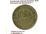 13 MARSEILLE GRANDE LOGE NATIONAL FRANCAISE PROVINCE DE MASSILIA N1 2010 SUP-