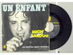 45 Tours MICHEL SARDOU "UN ENFANT" / "LES GENS DU SHOW BUSINESS"