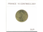 FRANCE 2001 10 CENTIMES SUP-
