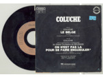 45 Tours COLUCHE "LE BELGE" / "ON N'EST PAS LA POUR SE FAIRE ENGUEULER"