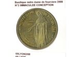 69 LYON BASILIQUE NOTRE DAME DE FOURVIERE N2 IMMACULEE CONCEPTION 2008 SUP-