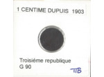 FRANCE 1 CENTIME DUPUIS 1903 TTB